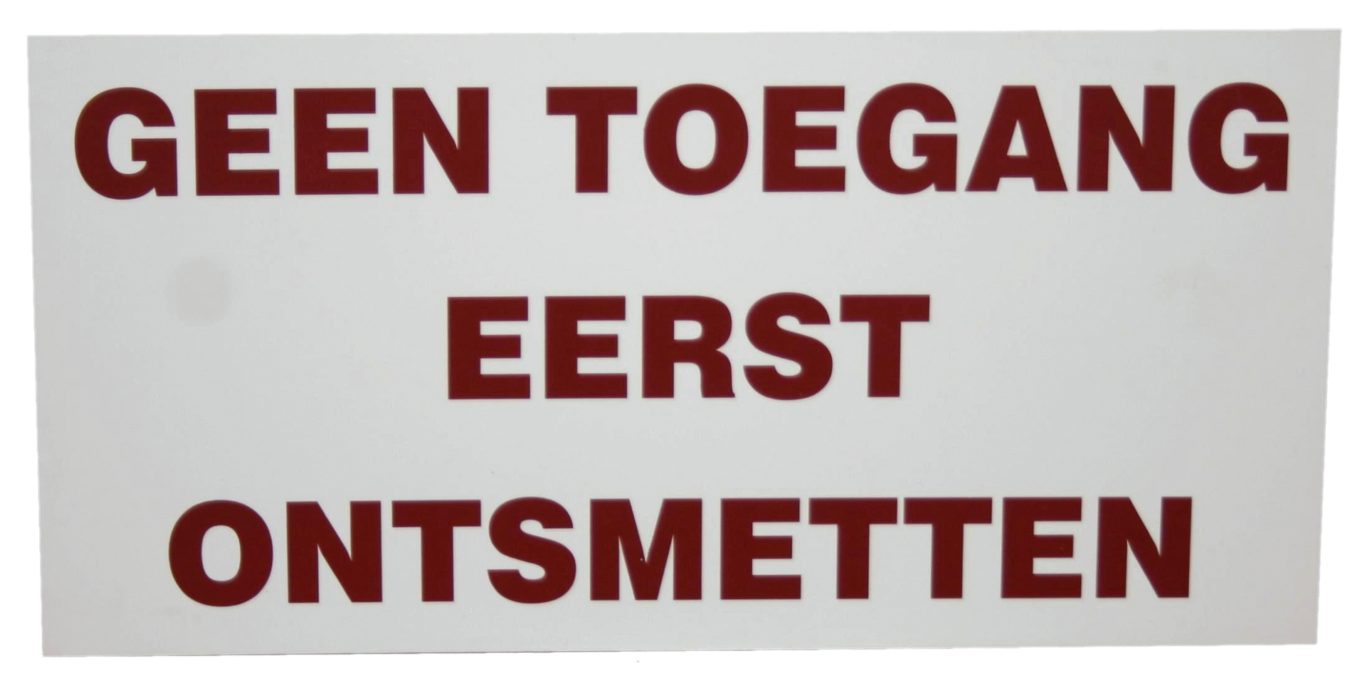 Bord "Geen toegang eerst ontsmetten"